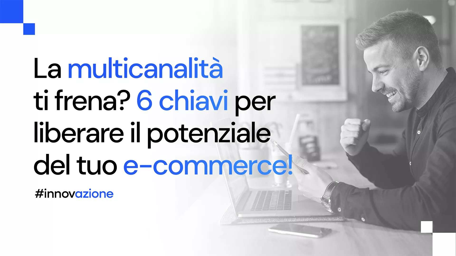 Gestione di un e-commerce multicanale - come superare la complessità per crescere